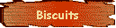 Biscuits