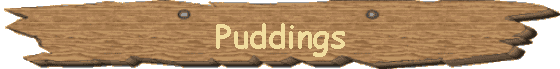 Puddings